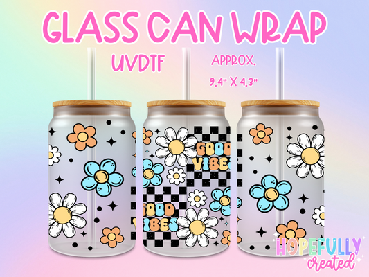 Good vibes UVDTF Glass Can Wrap