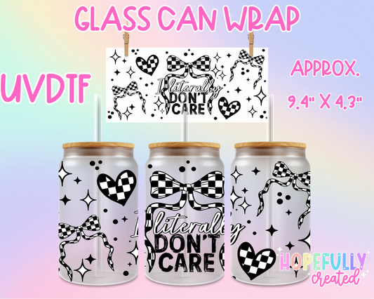 Literally Don't Care UVDTF Glass Can Wrap